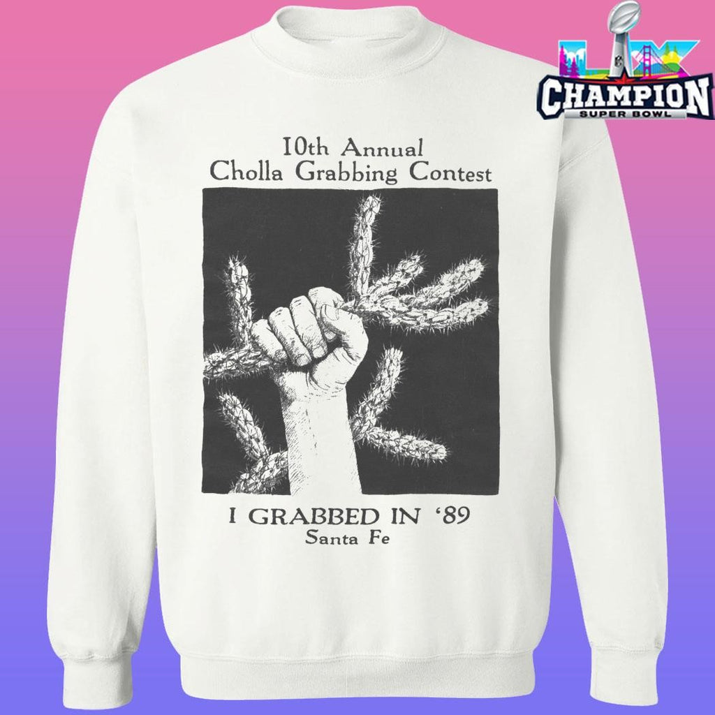 10th Annual Cholla Grabbing Contest I Grabbed In 89 Shirt