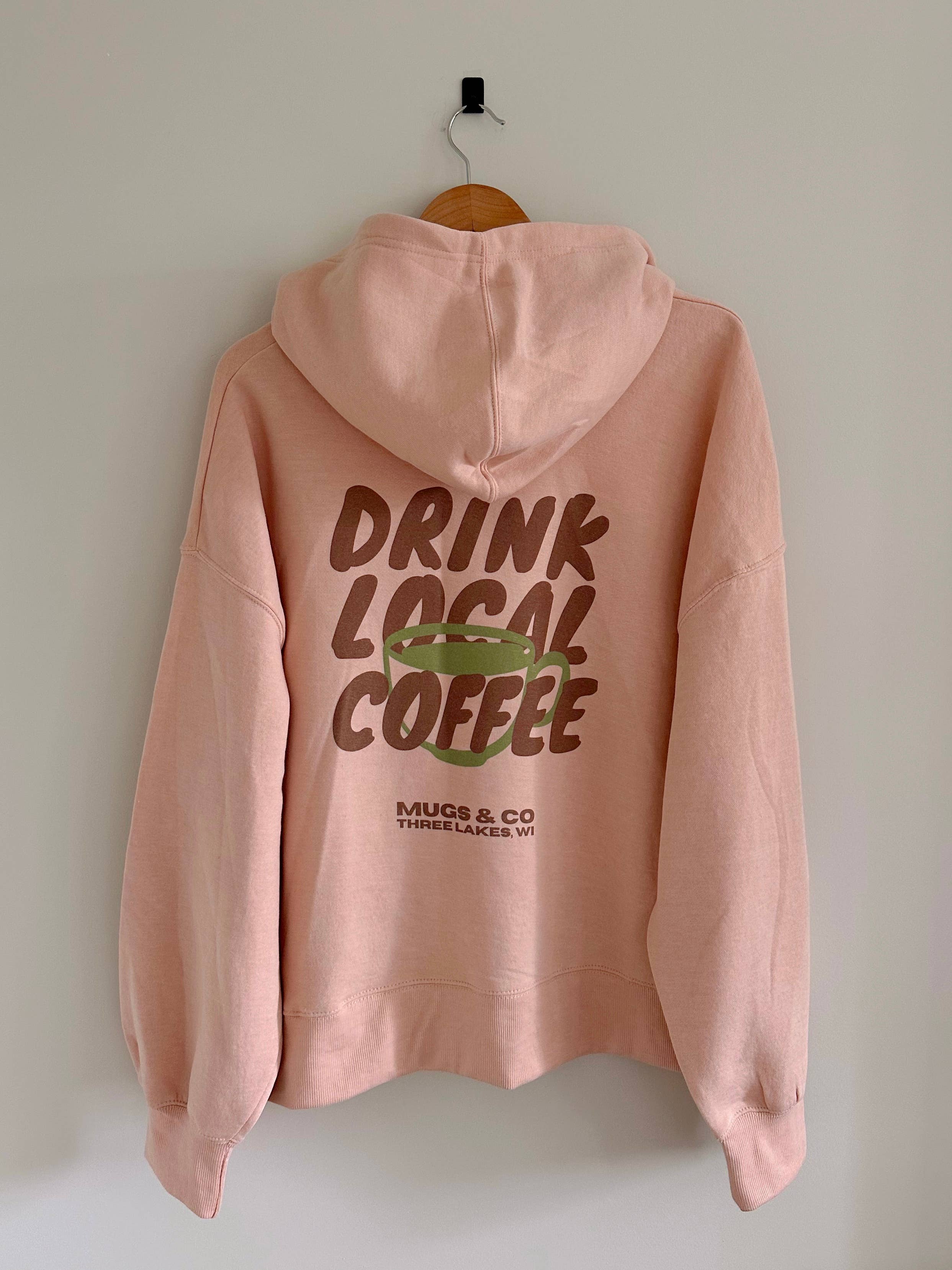 Drink Local Coffee Hoodie - Rose T-Shirts, Sweatshirt | PodTeesHub.com