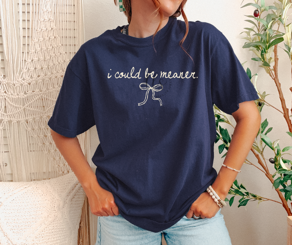 I Could Be Meaner Bow T-Shirt Hoodie, Sweatshirt | PodTeesHub.com