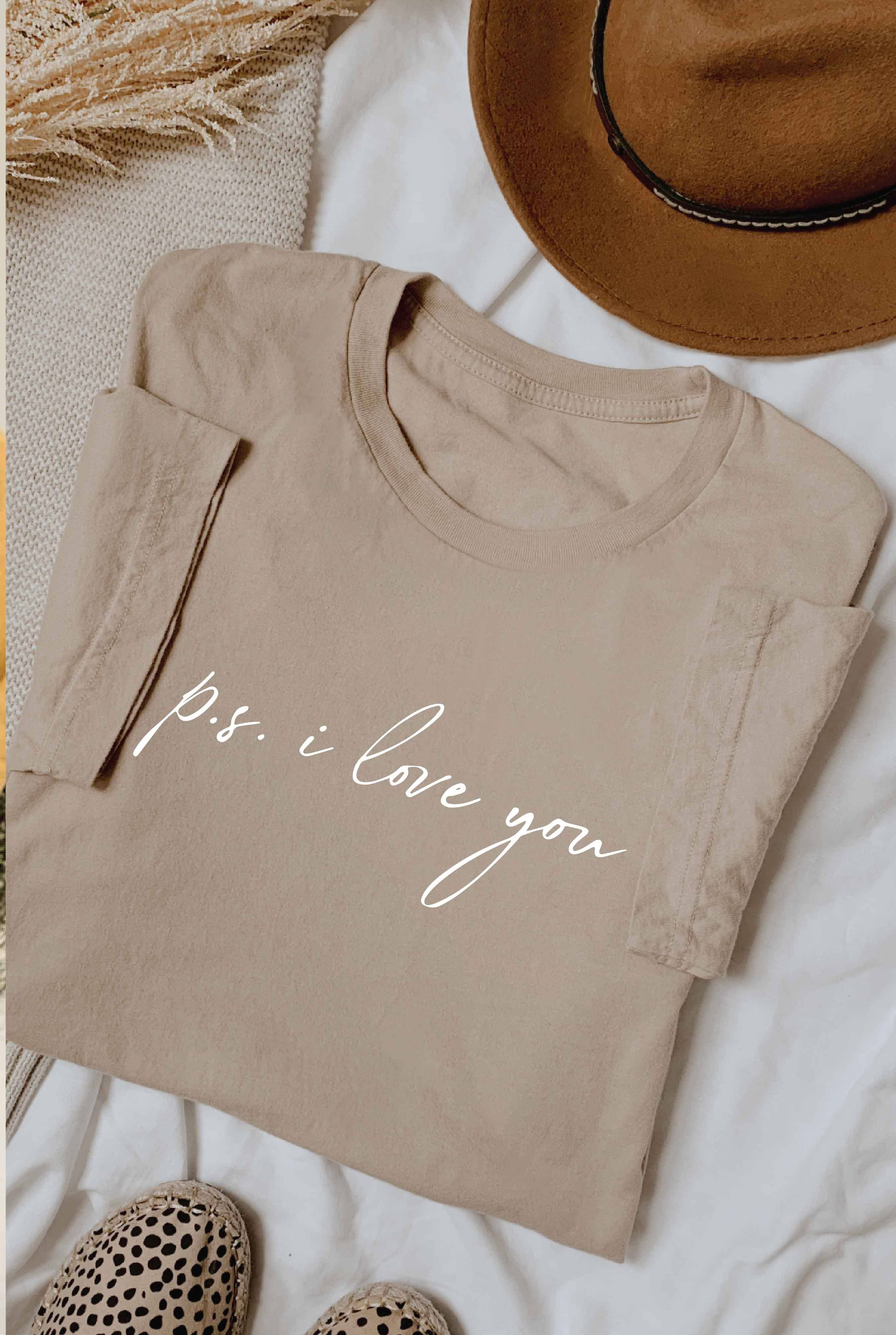 P.S. I Love You Graphic T-Shirt Hoodie, Sweatshirt | PodTeesHub.com