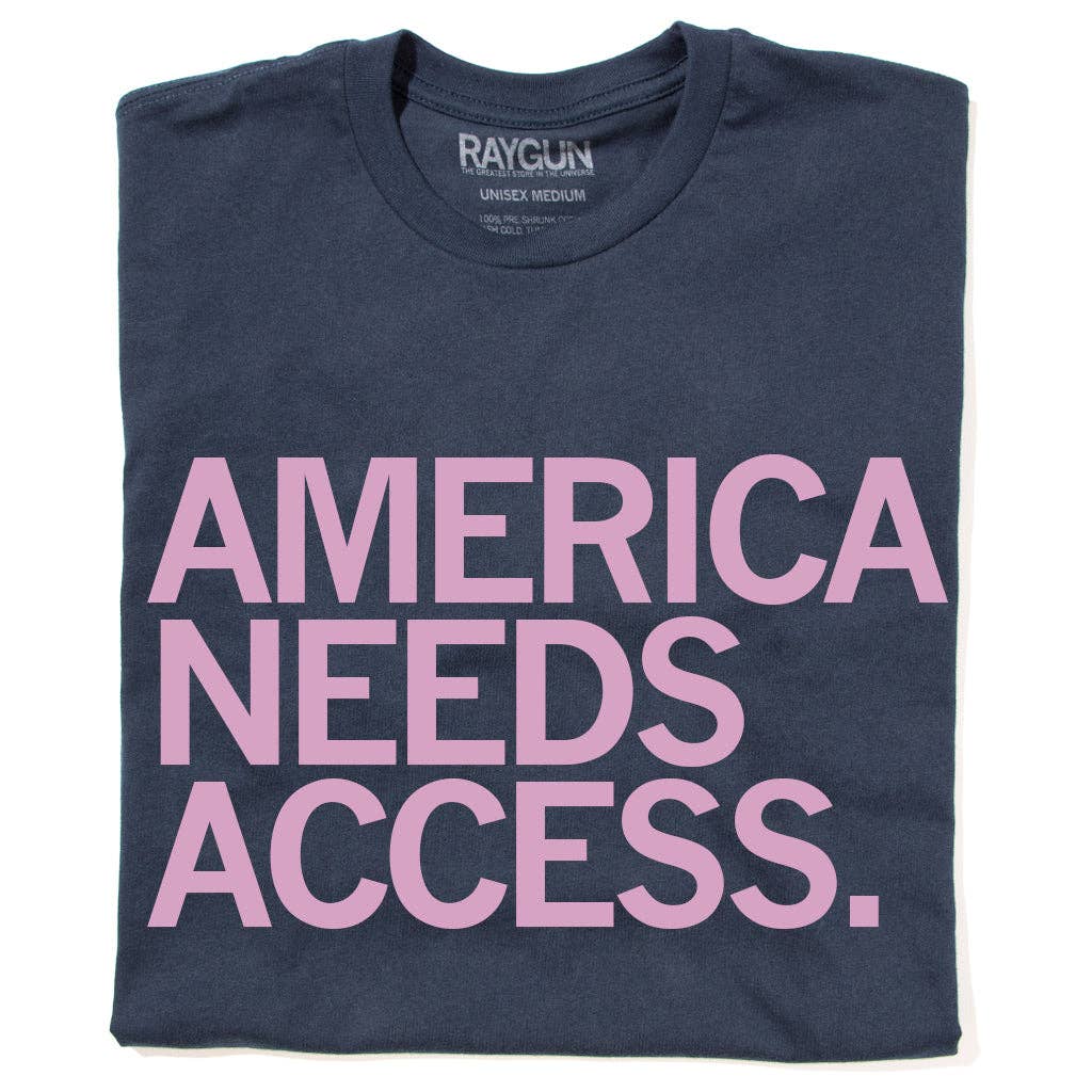 America Needs Access T-Shirt Hoodie, Sweatshirt | PodTeesHub.com