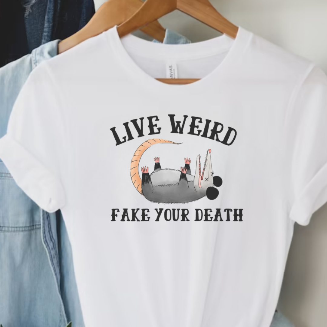 Live Weird Fake Your Own Death Opossum Possum T-Shirt Hoodie, Sweatshirt | PodTeesHub.com