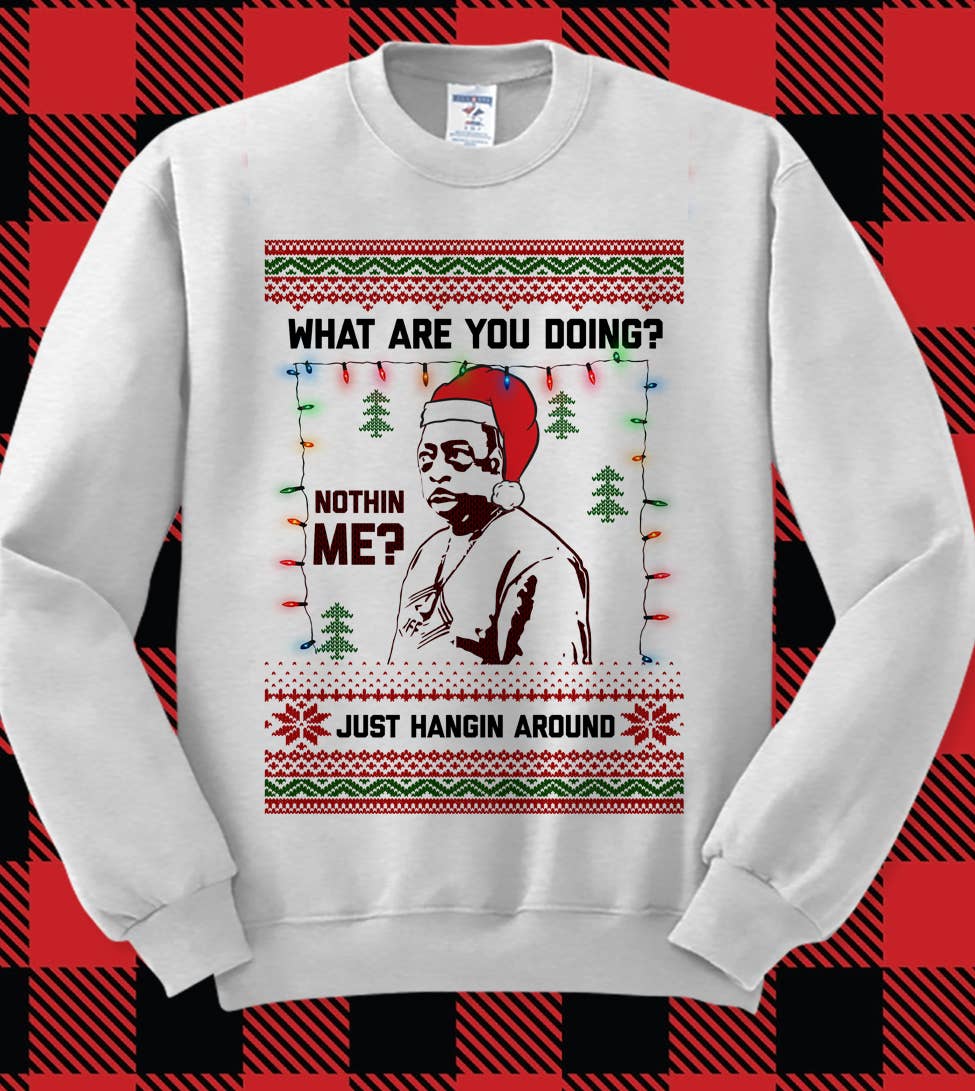 Just Hangin Around Meme - Funny Ugly Christmas Sweatshirt T-Shirts, Hoodie | PodTeesHub.com