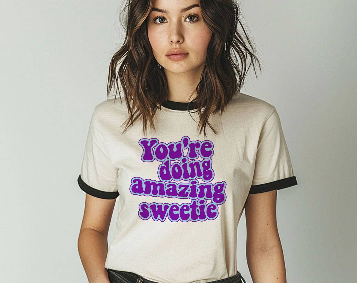 You're Doing Amazing Sweetie - Reality Tv Star Ringer Tee Hoodie, Sweatshirt | PodTeesHub.com