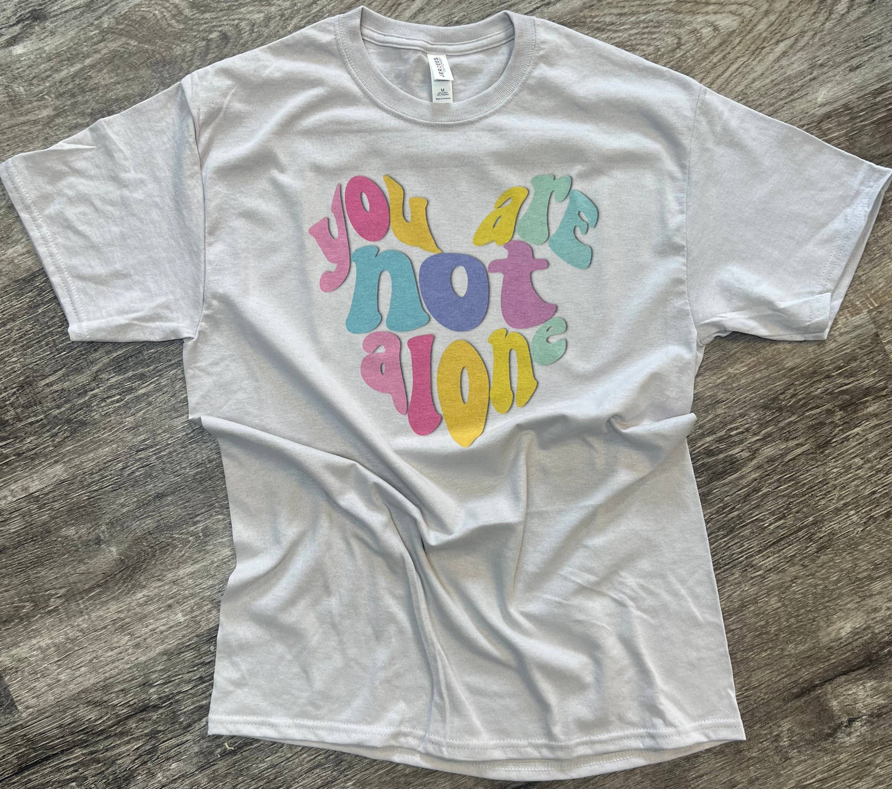 You Are Not Alone On Silver Tee Hoodie, Sweatshirt | PodTeesHub.com