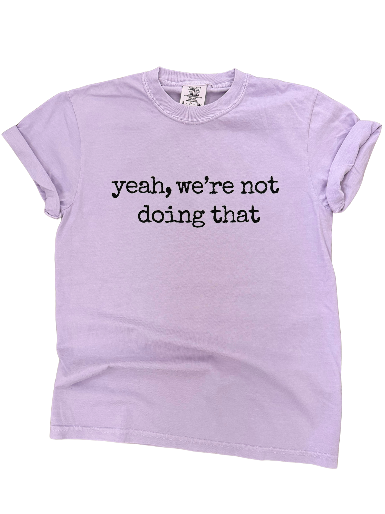 Yeah, We’Re Not Doing That Tee Hoodie, Sweatshirt | PodTeesHub.com