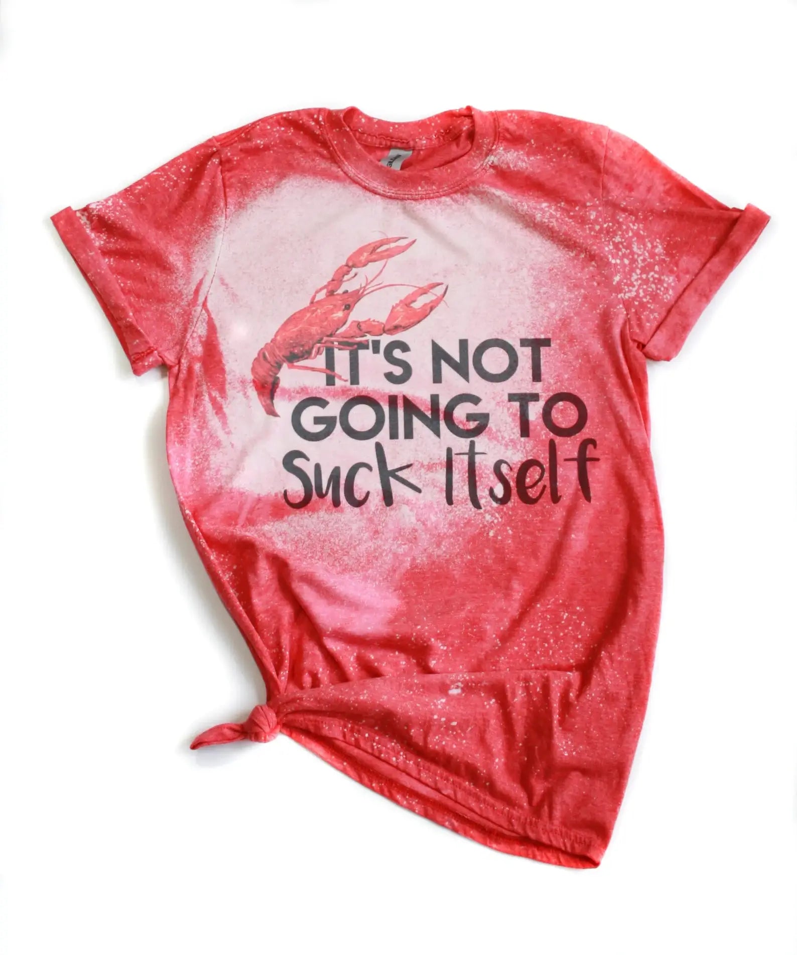 It's Not Going To Suck Itself Crawfish Bleached Tee Hoodie, Sweatshirt | PodTeesHub.com