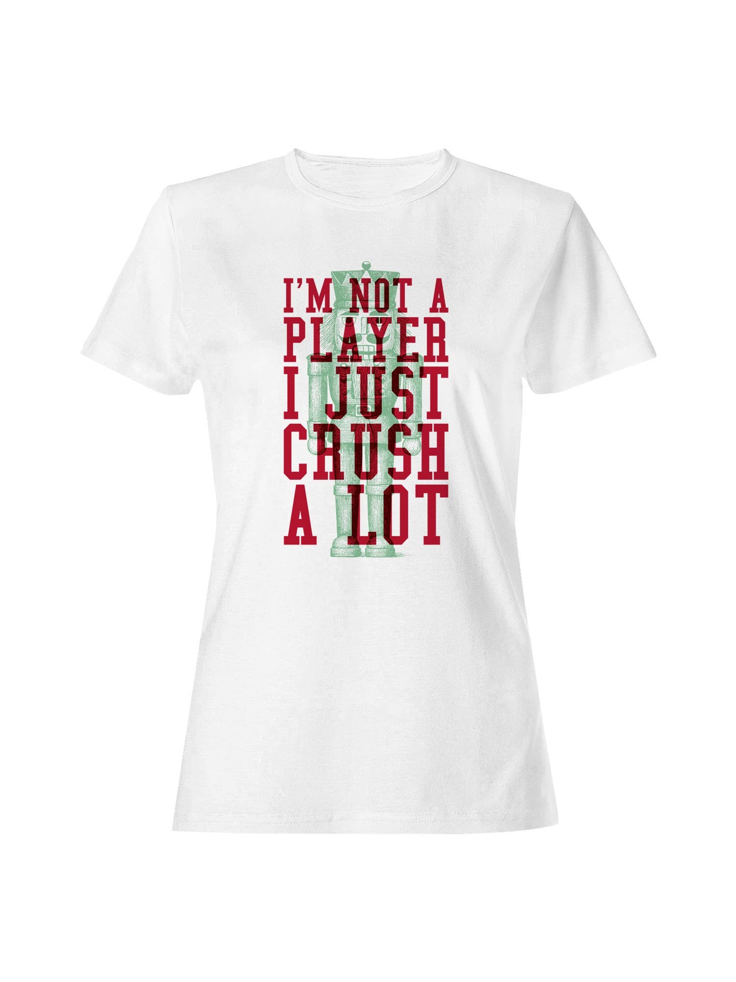 Nutcracker "I Crush A Lot" Design Women's T-Shirt Hoodie, Sweatshirt | PodTeesHub.com