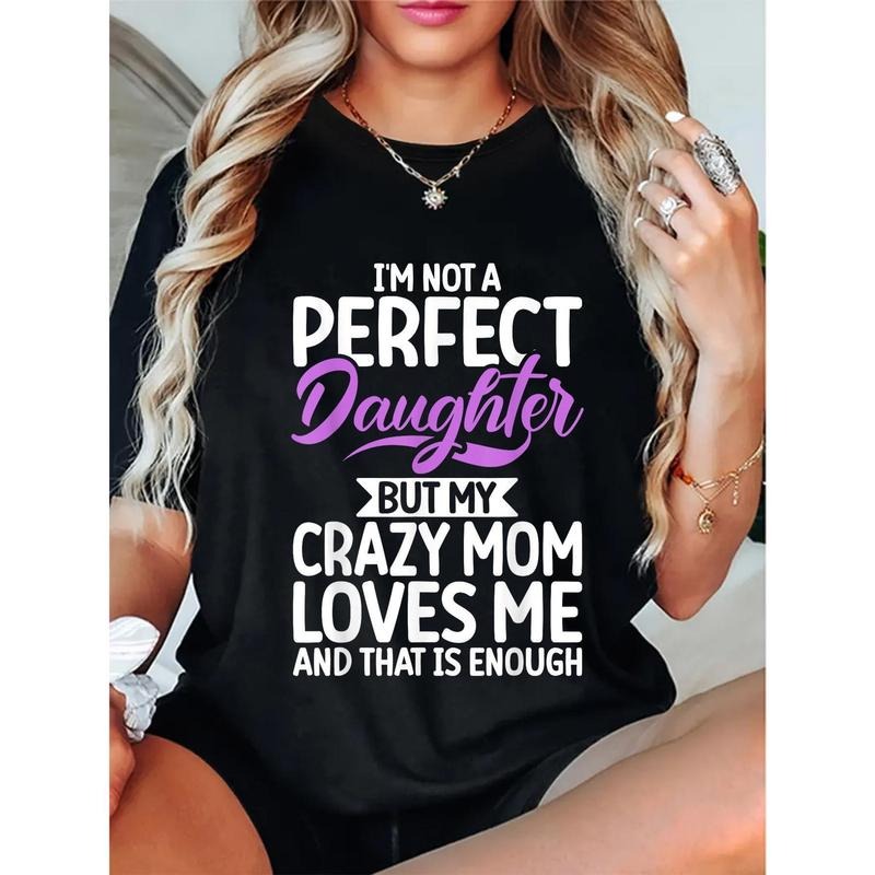 180g 1pc T-shirt suitable for men and women, "I'm Not The Perfect Daughter But My Mom Loves My Daughter" Printed Round...