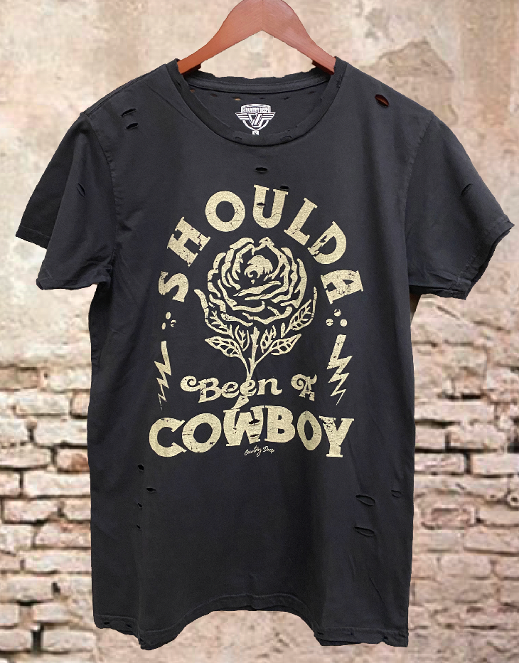 Shoulda Been A Cowboy Distressed T-Shirt Hoodie, Sweatshirt | PodTeesHub.com