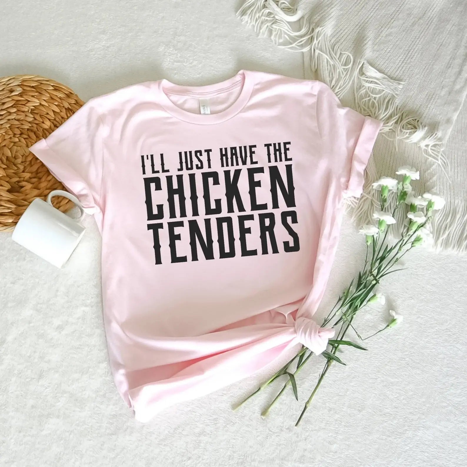 I'll Just Have the Chicken Tenders T-Shirt Hoodie, Sweatshirt | PodTeesHub.com