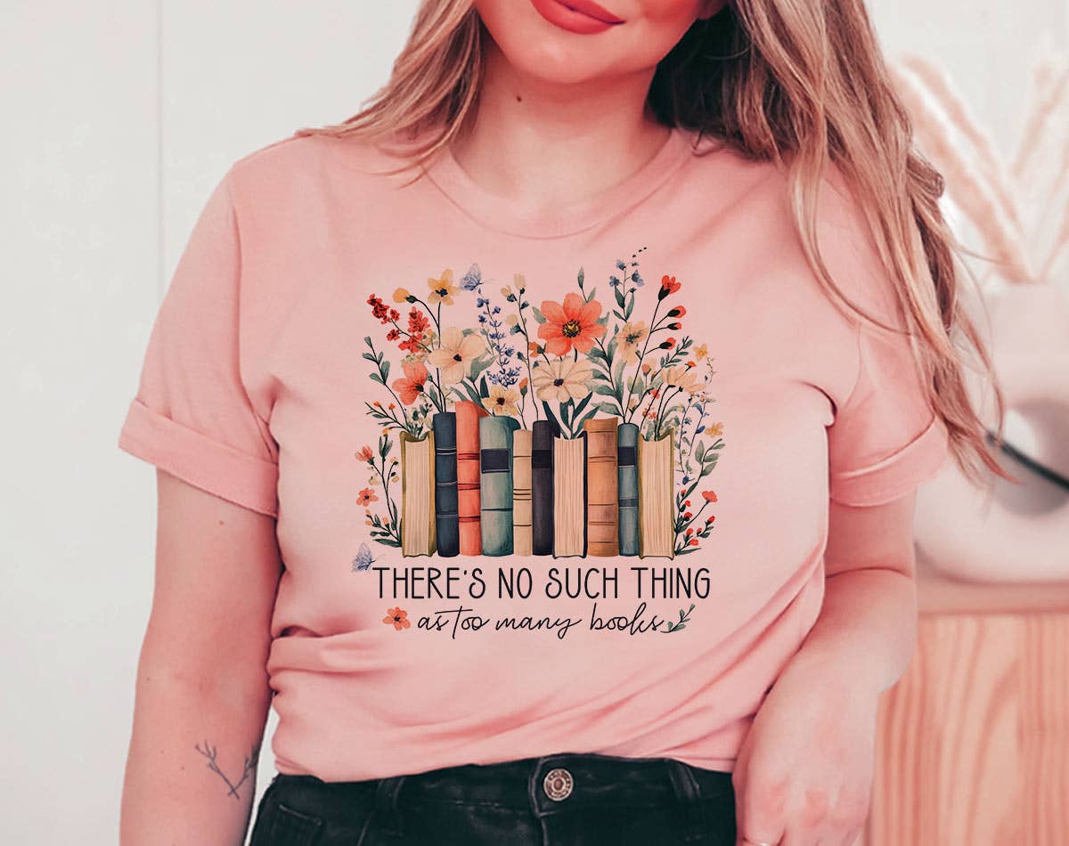 There's No Such As Too Many Books - Funny Book T-Shirt Hoodie, Sweatshirt | PodTeesHub.com