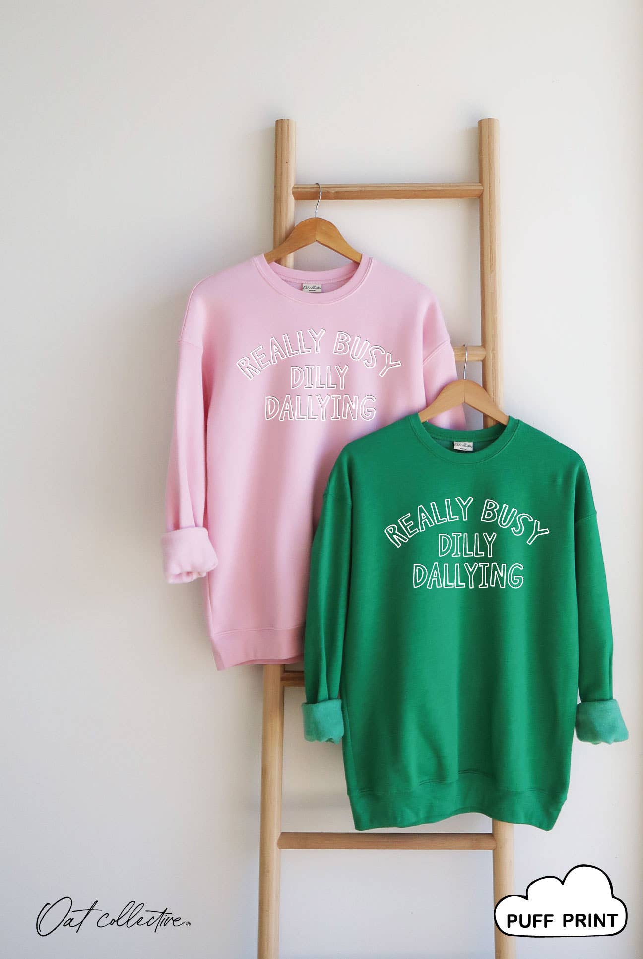 Really Busy Dilly Dallying Puff Graphic Sweatshirt T-Shirts, Hoodie | PodTeesHub.com