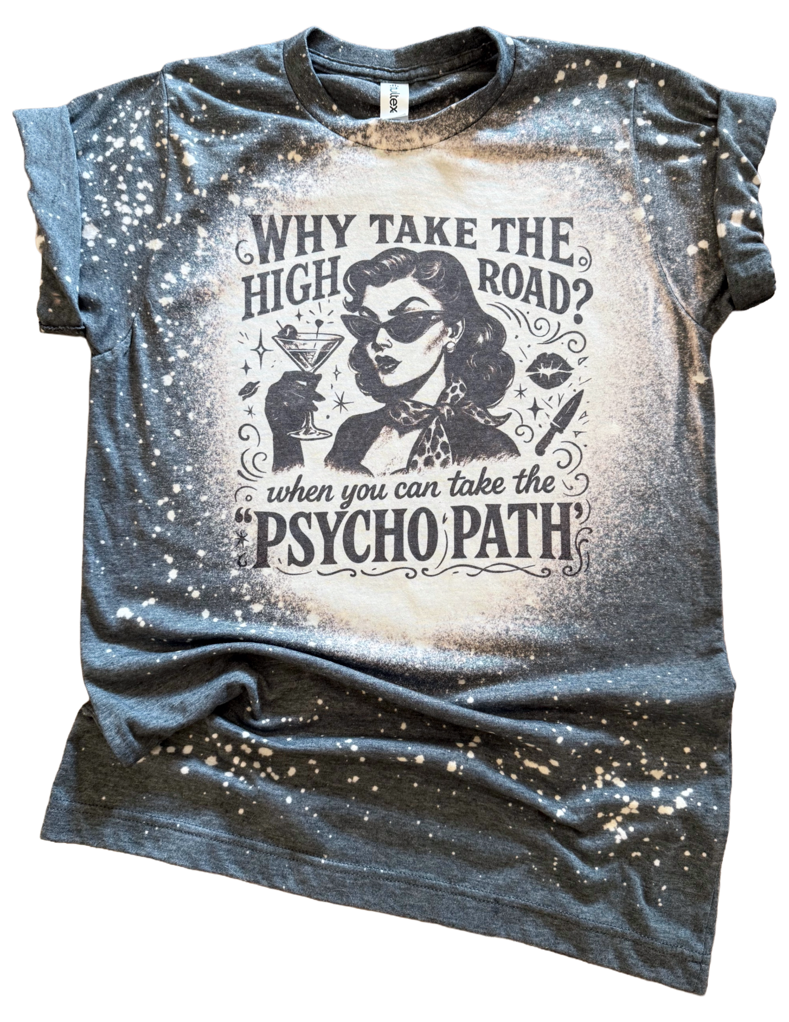 Why Take the High Road Psychopath Bleached Tee Hoodie, Sweatshirt | PodTeesHub.com