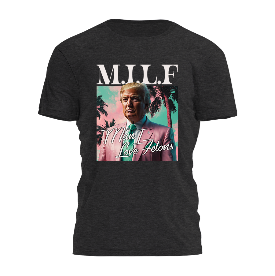 Milf - Man I Love Felons - Tropical Tee - 2682 Hoodie, Sweatshirt | PodTeesHub.com
