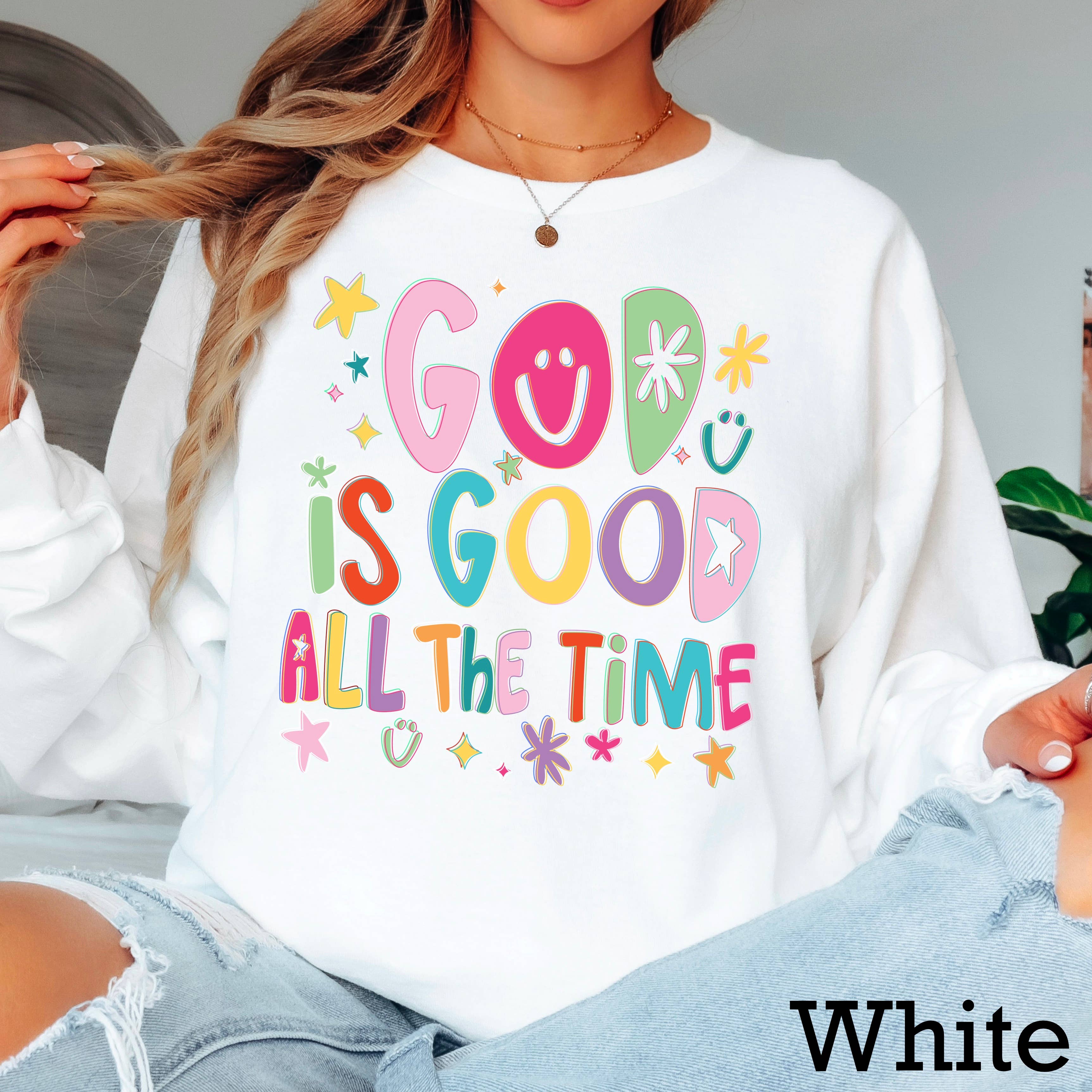 God Is Good All the Time Long Sleeve Christian Graphic Shirt Hoodie, Sweatshirt | PodTeesHub.com