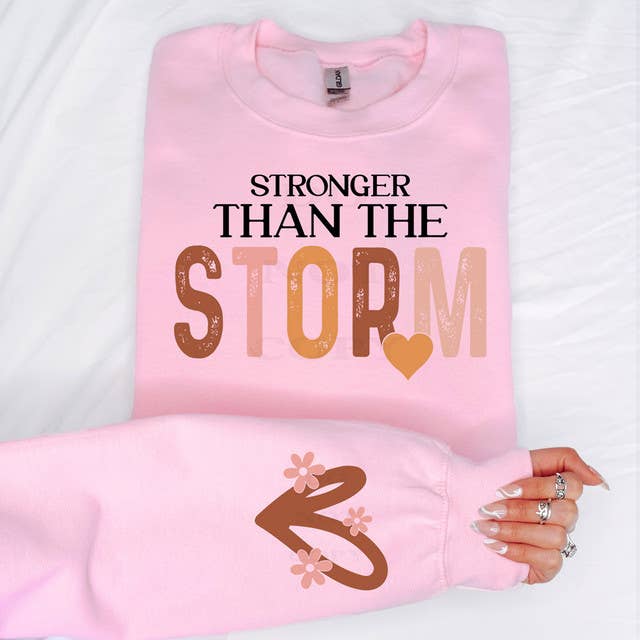 Stronger Than the Storm + Sleeve Crewneck Sweatshirt T-Shirts, Hoodie | PodTeesHub.com