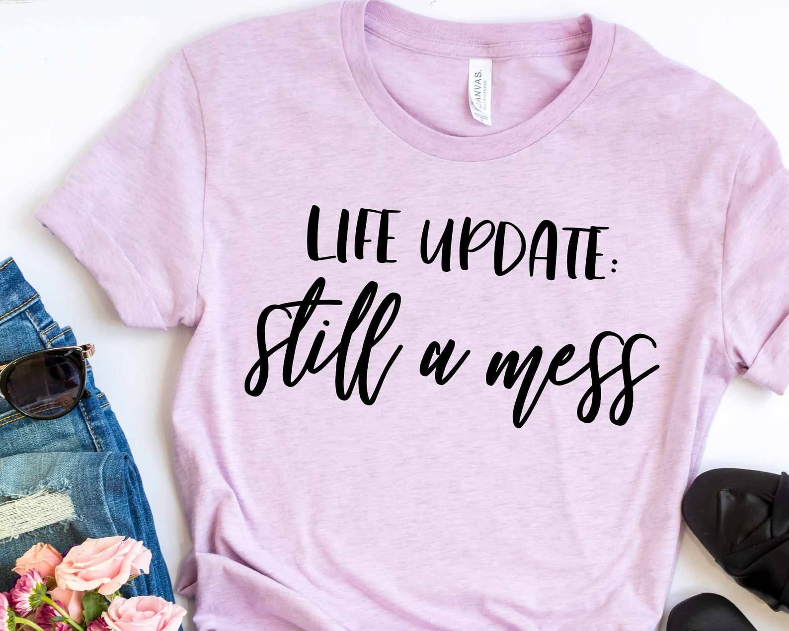 Life Update Still A Mess T-Shirt Hoodie, Sweatshirt | PodTeesHub.com