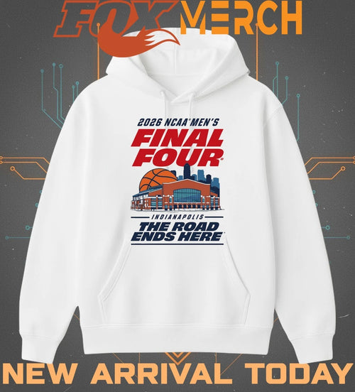 2026 NCAA Men’s Basketball Final Four Indianapolis The Road Ends Here t-shirt