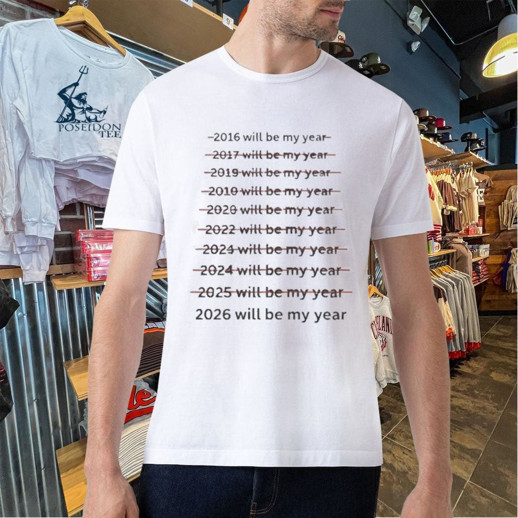 2026 Will Be My Year T-shirt