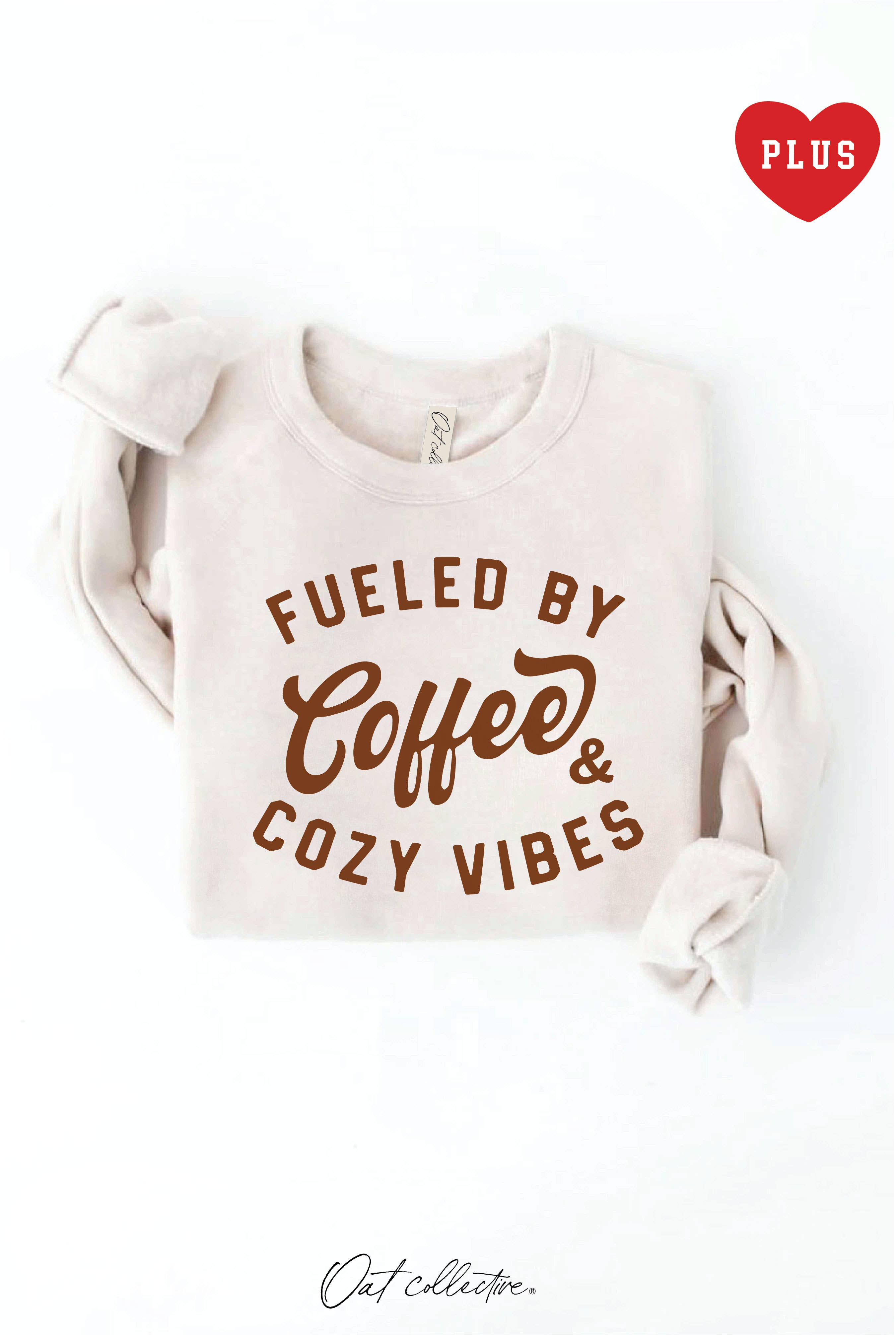 Fueled By Coffee and Cozy Vibes Plus Graphic Sweatshirt T-Shirts, Hoodie | PodTeesHub.com