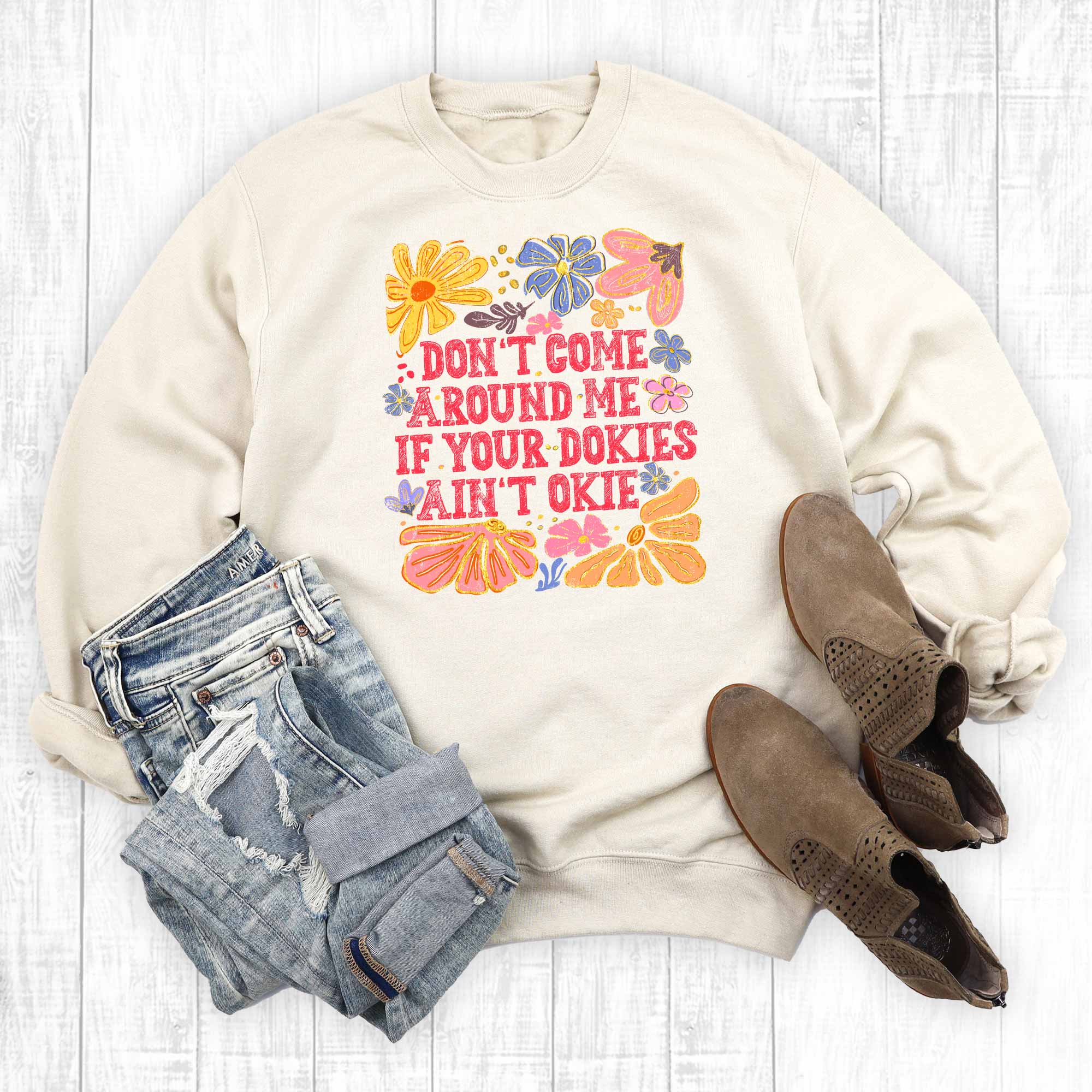 Funny If Your Dokies Ain't Okie Graphic Sweatshirt T-Shirts, Hoodie | PodTeesHub.com