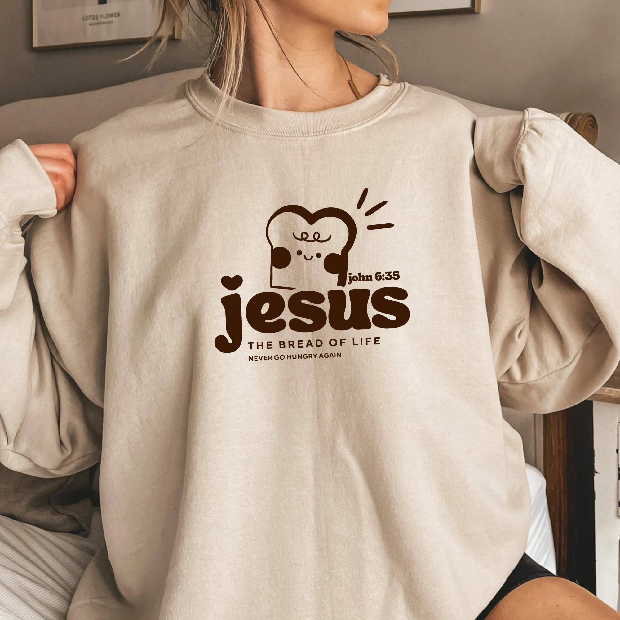 Jesus Bread of Life - Never Go Hungry Again Cute Sweatshirt T-Shirts, Hoodie | PodTeesHub.com