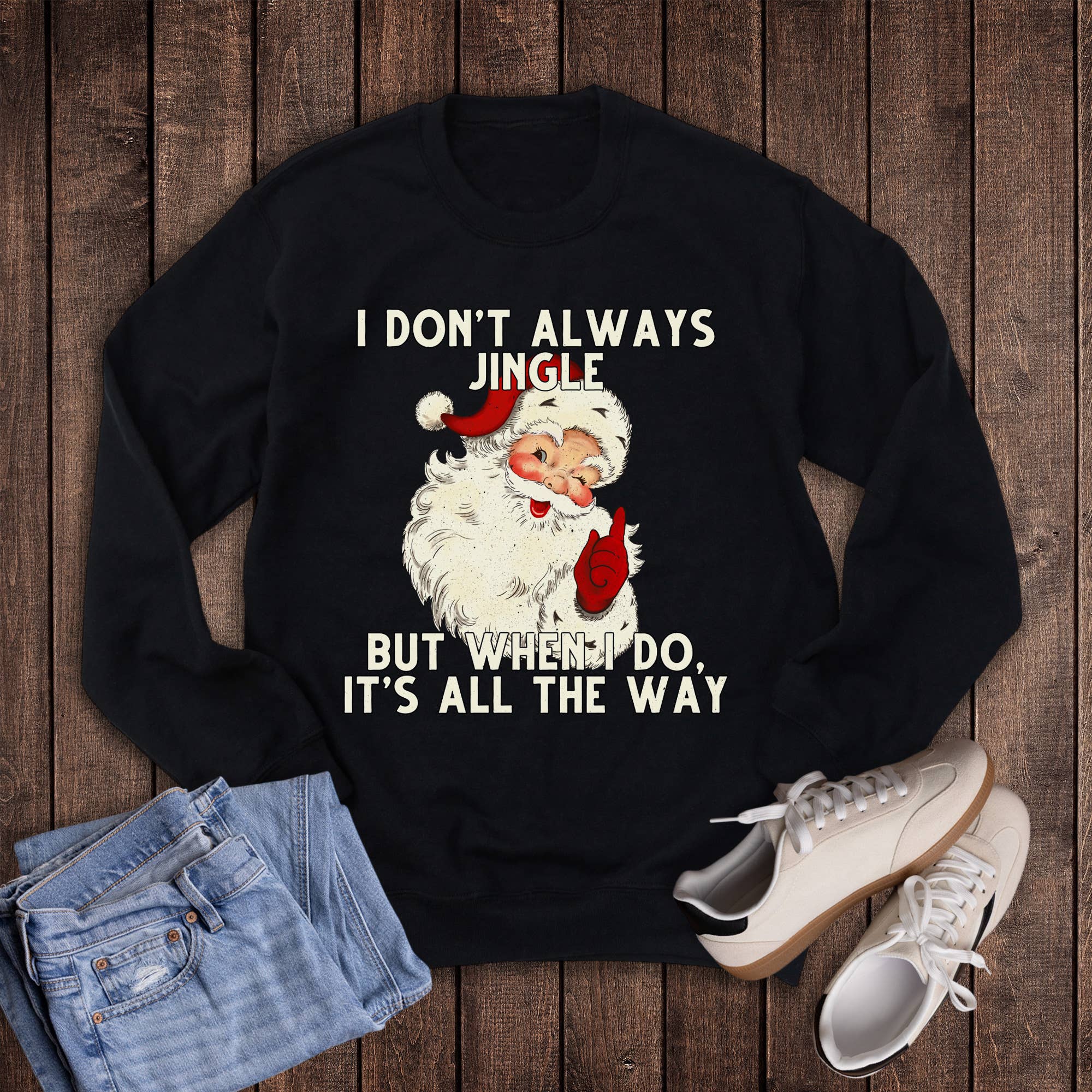 Christmas Funny Santa Jingle All the Way Sweatshirt T-Shirts, Hoodie | PodTeesHub.com