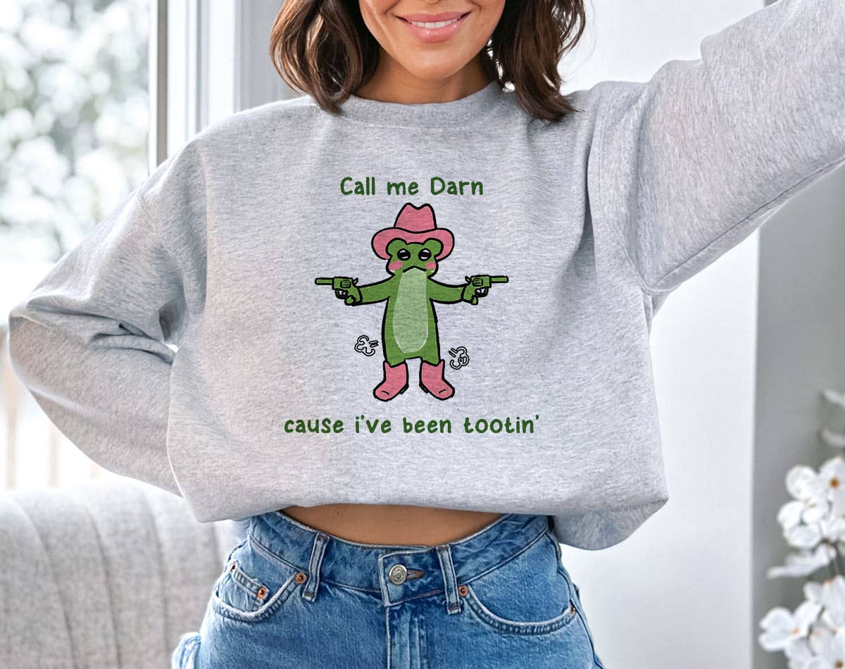 Call Me Darn Cause I've Been Tootin - Funny Cute Sweatshirt T-Shirts, Hoodie | PodTeesHub.com