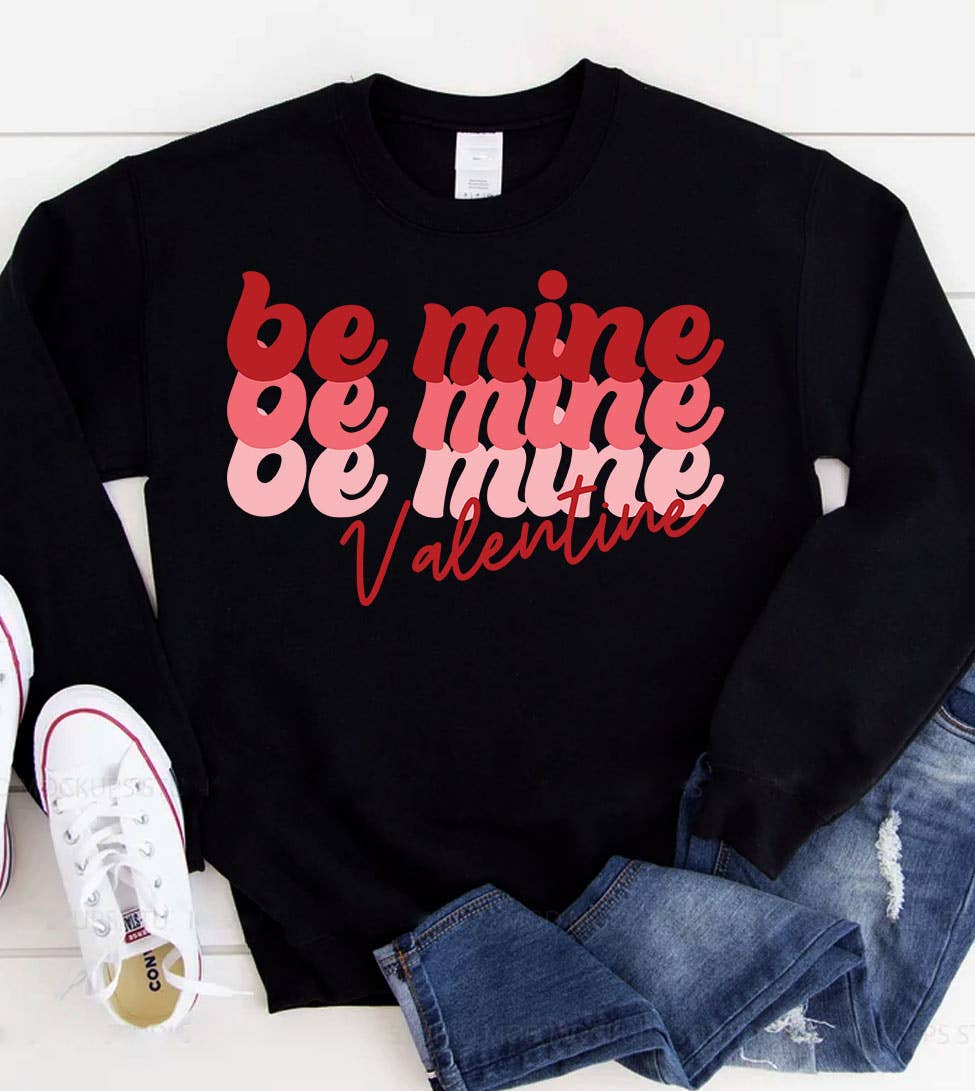 Be Mine Valentine - Valentine's Day Cute Sweet Sweatshirt T-Shirts, Hoodie | PodTeesHub.com