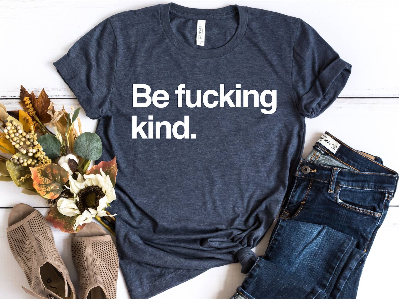 Be Fucking Kind T-Shirt Hoodie, Sweatshirt | PodTeesHub.com