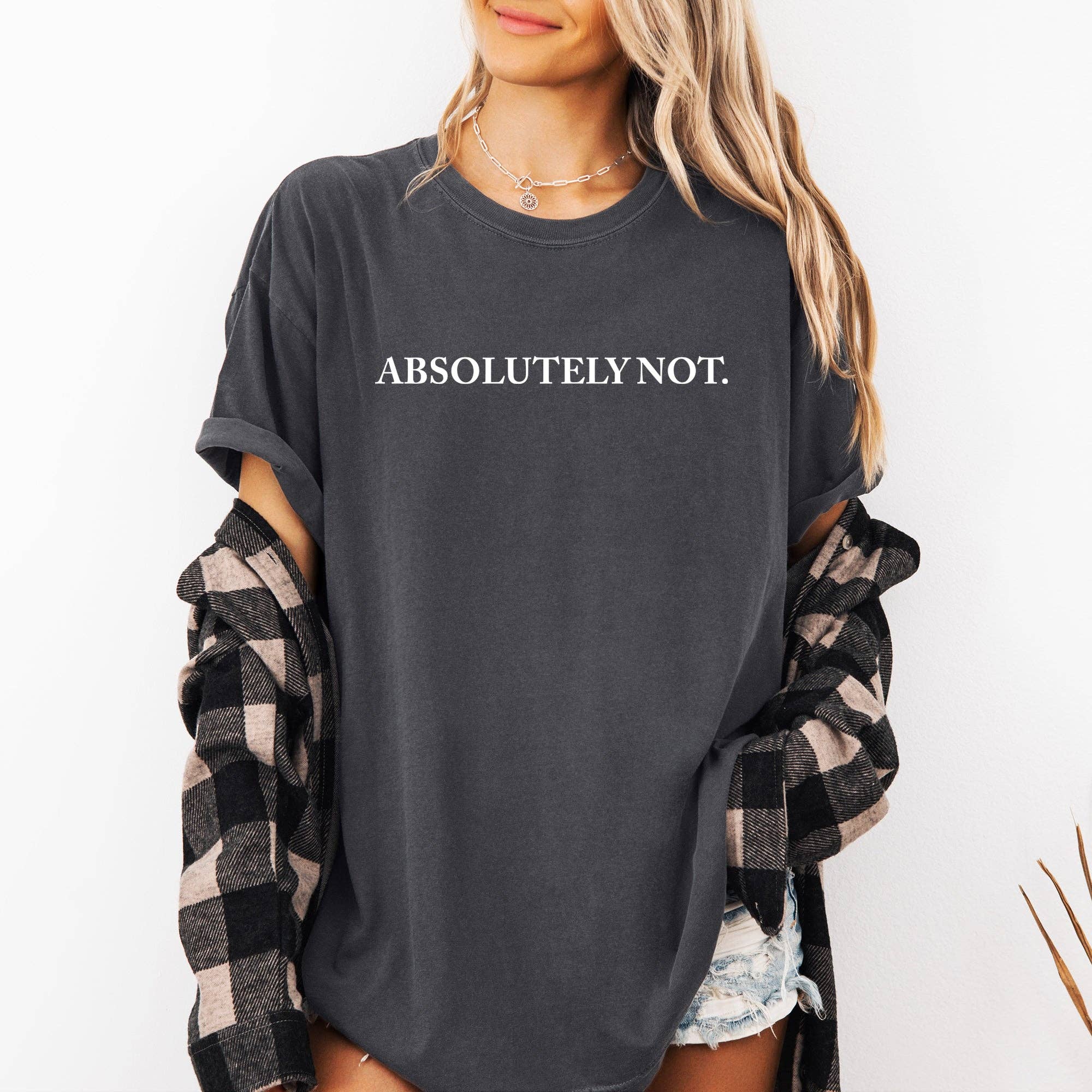 Absolutely Not, Funny, Sassy, Minimal, Aesthetic, Meme Shirt Hoodie, Sweatshirt | PodTeesHub.com