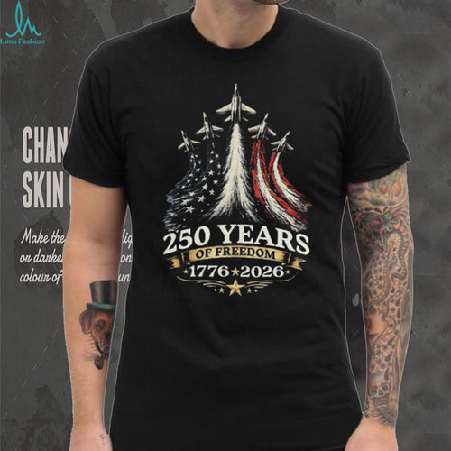 250 Years of Freedom 1776 2026 US Fighter Jet Patriotic Shirt