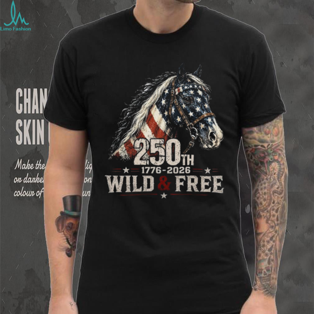 250th Anniversary Wild and Free American Flag Horse Shirt 1776 to 2026