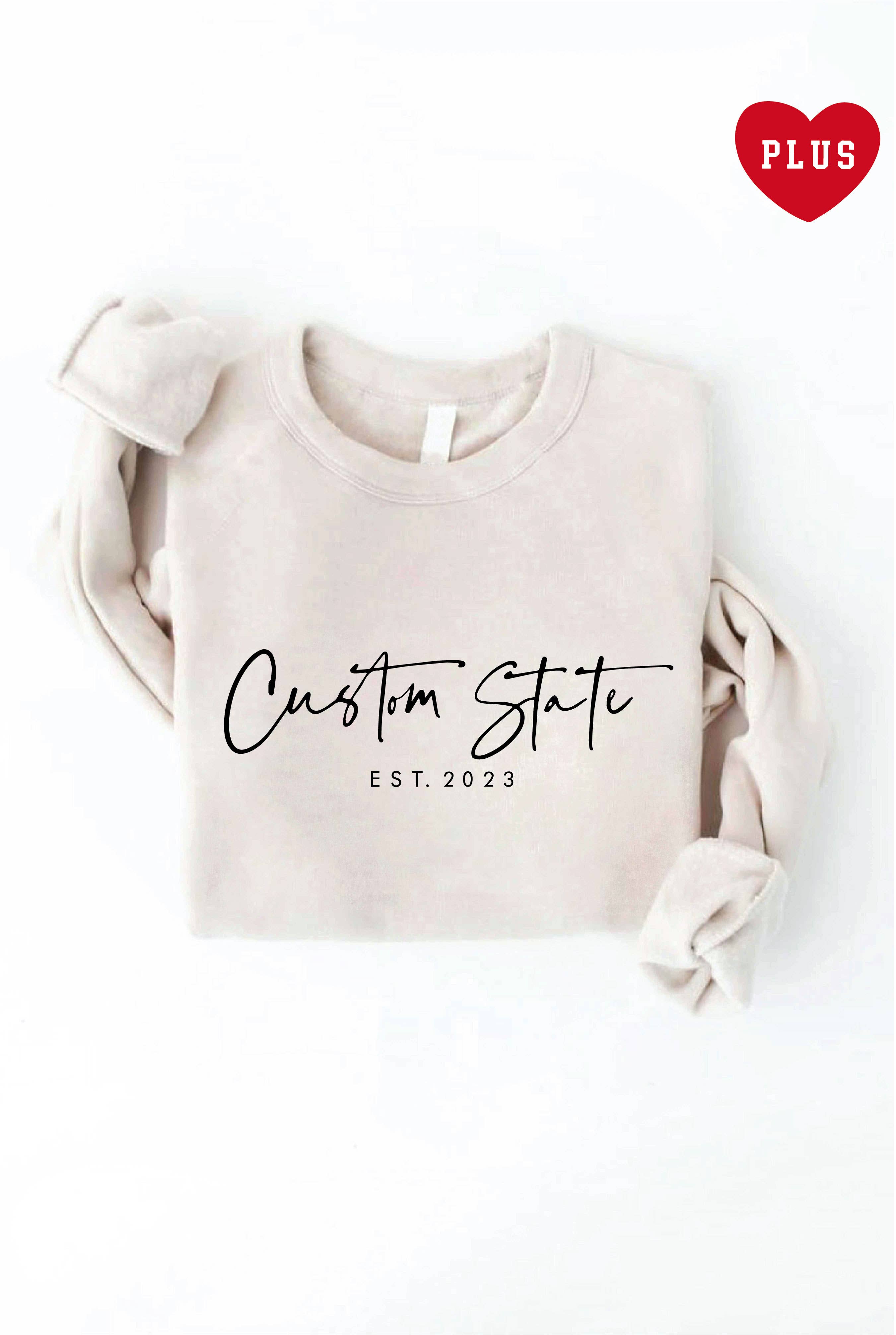Custom State with Est. Plus Graphic Sweatshirt T-Shirts, Hoodie | PodTeesHub.com