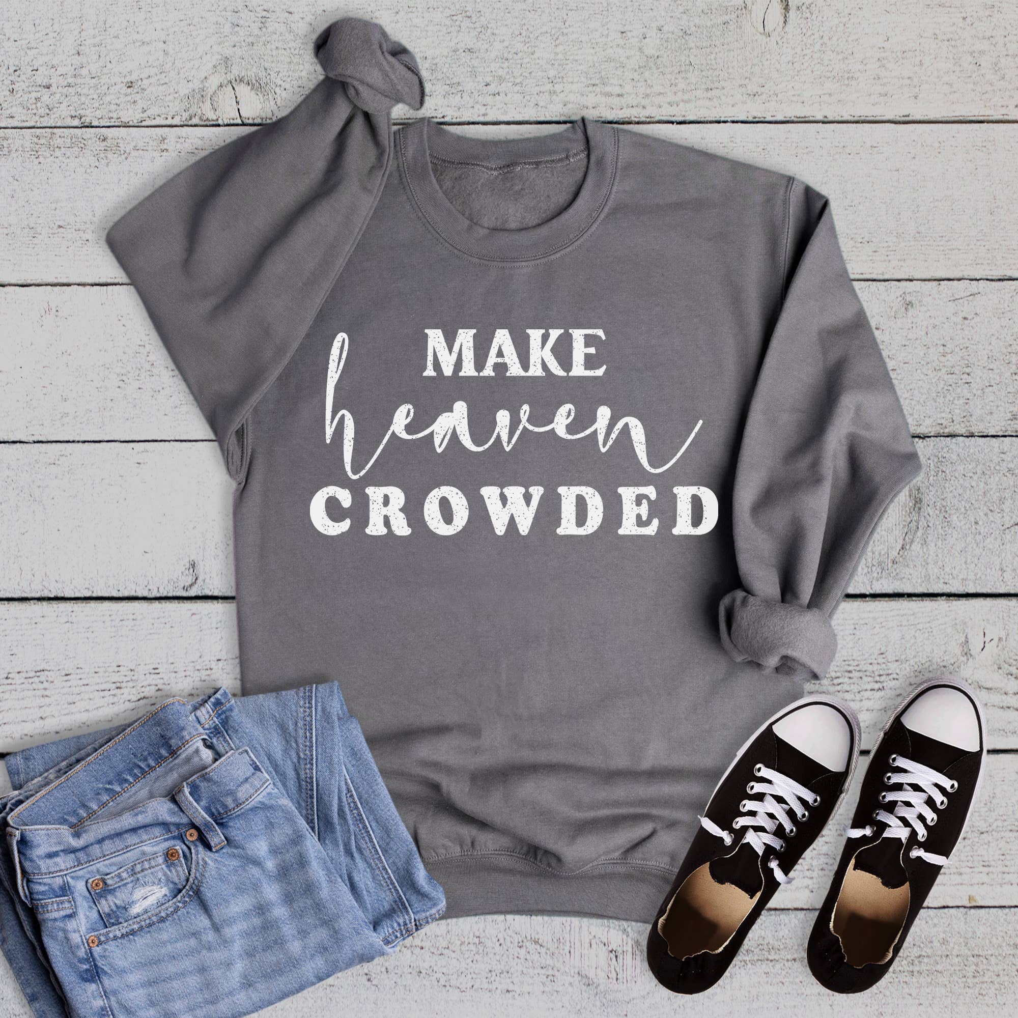 Faith Make Heaven Crowded Sweatshirt T-Shirts, Hoodie | PodTeesHub.com