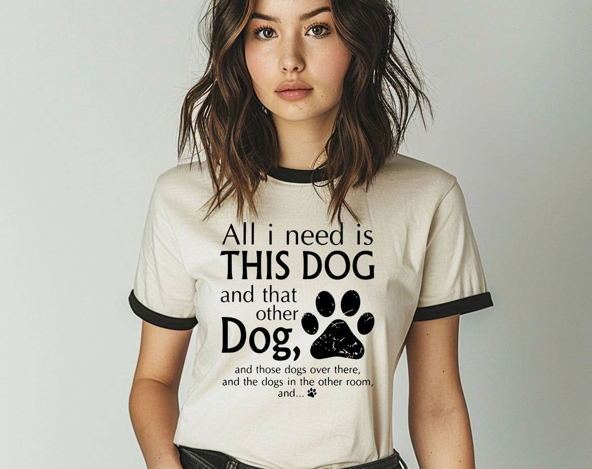 All I Need Is This Dog and That Dog -  Funny Dog Ringer Tee Hoodie, Sweatshirt | PodTeesHub.com