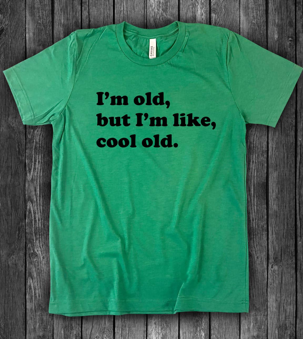 I'm Old But I'm Like Cool - Gift Funny Silly Fun T-Shirt Hoodie, Sweatshirt | PodTeesHub.com