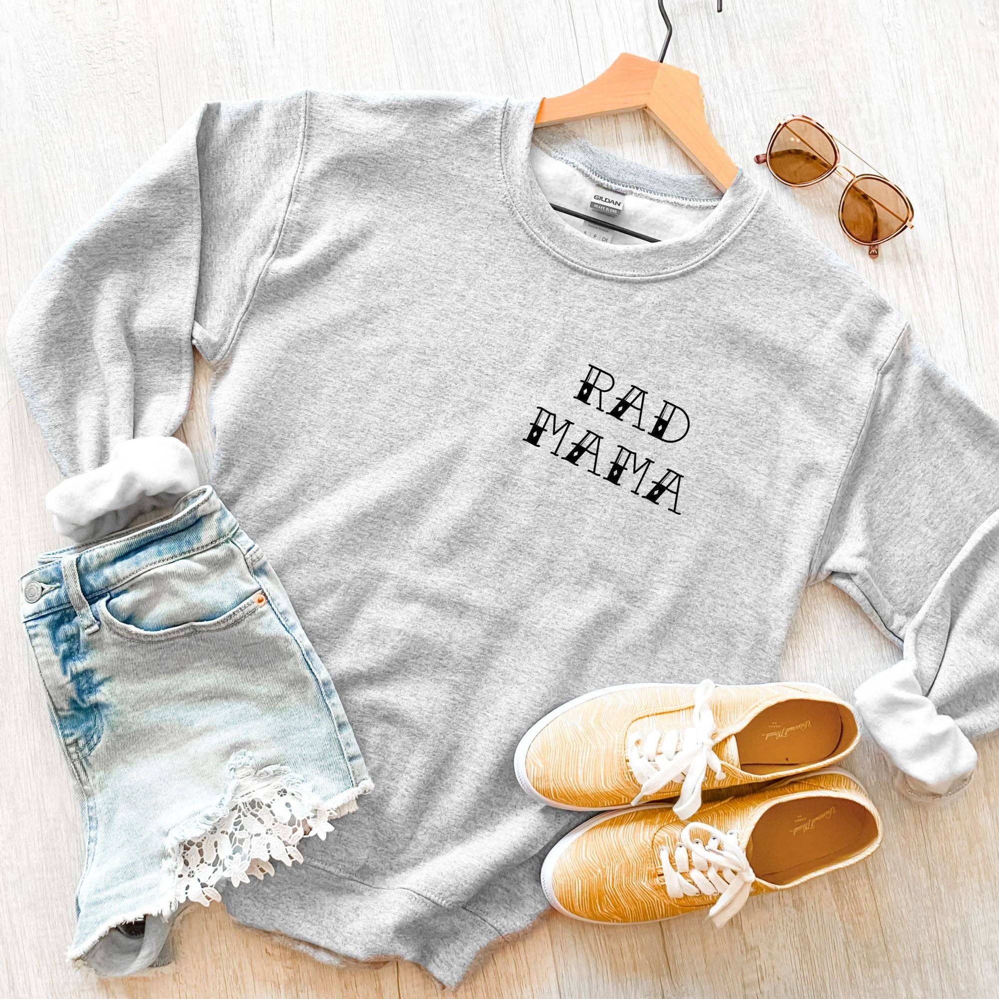 Rad Mama Sweatshirt *Unisex Fit* #2 T-Shirts, Hoodie | PodTeesHub.com
