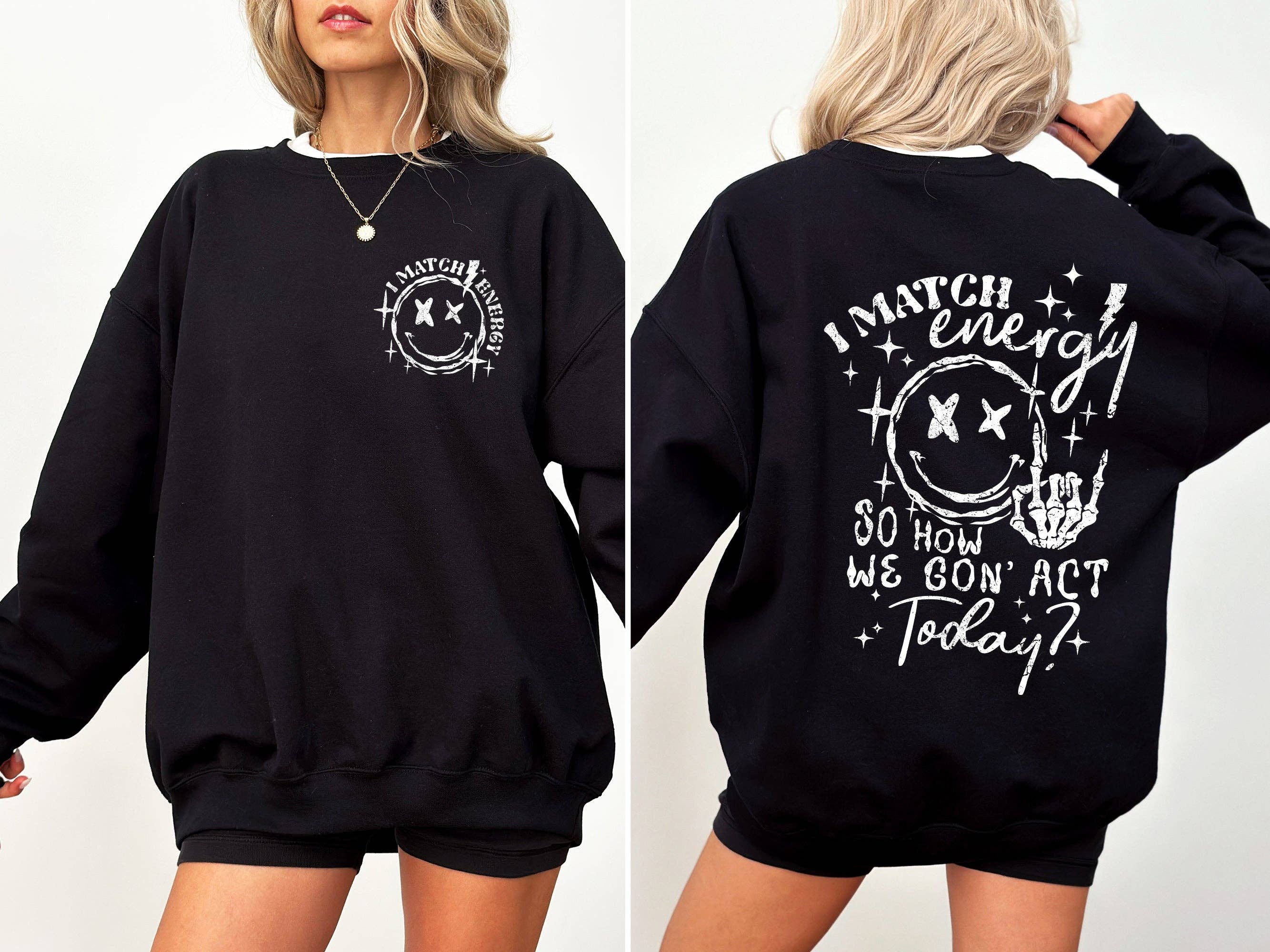 I Match Energy, How We Going To Act, Skeleton, Smiley Sweatshirt T-Shirts, Hoodie | PodTeesHub.com
