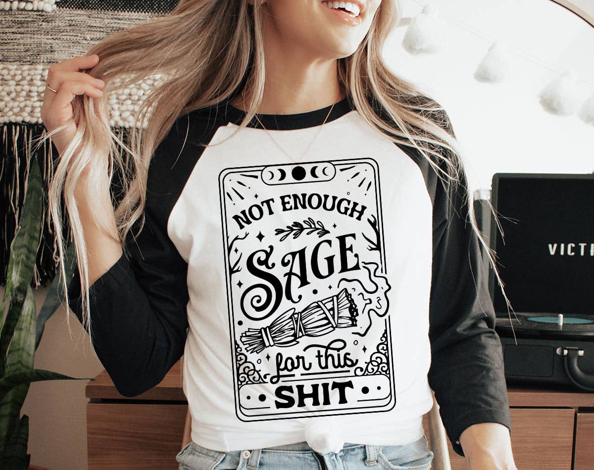 Not Enough Sage For This Sh#T -  Funny Tarot Raglan T-Shirt Hoodie, Sweatshirt | PodTeesHub.com