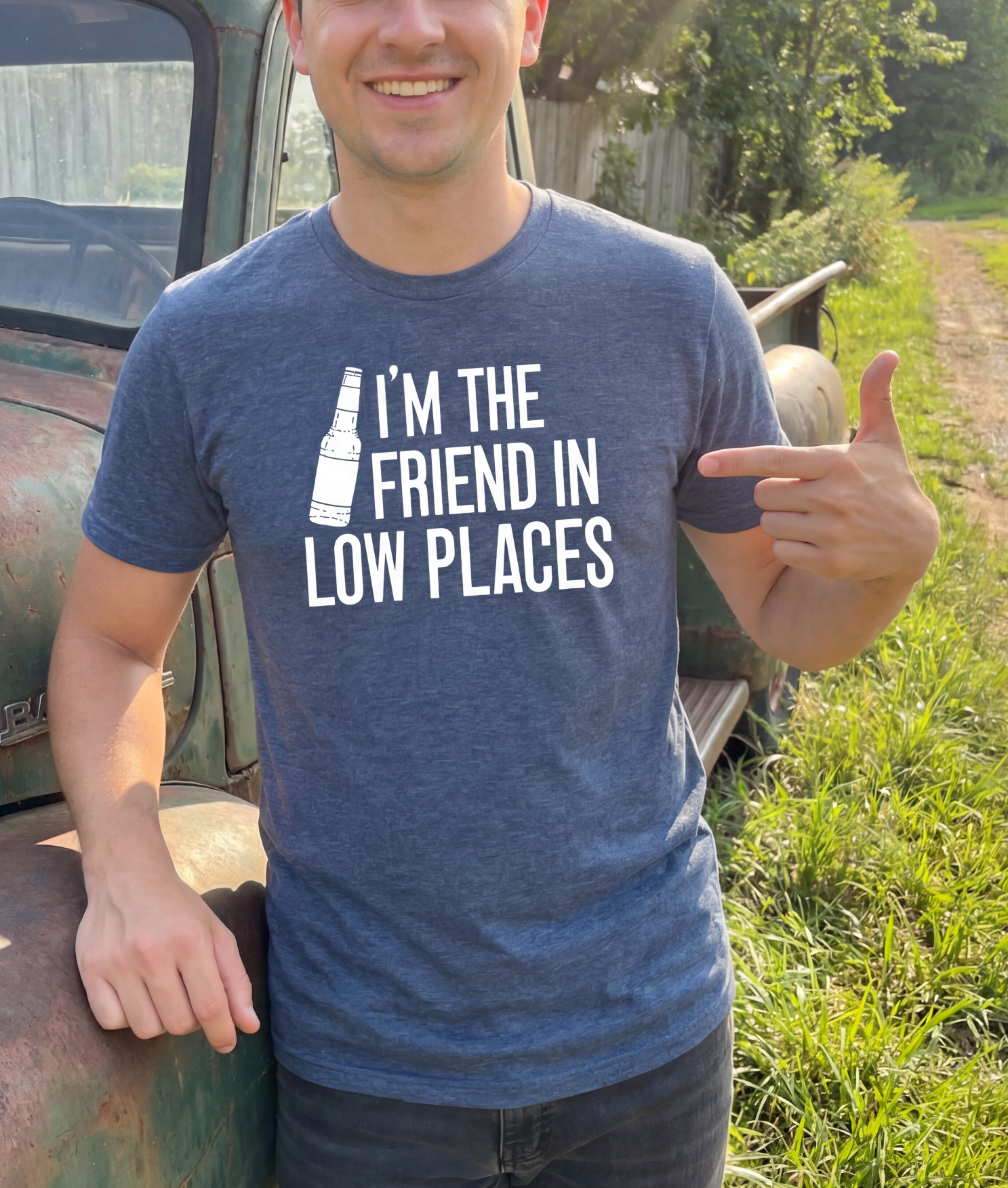 I'm the Friend in Low Places T-Shirt Hoodie, Sweatshirt | PodTeesHub.com