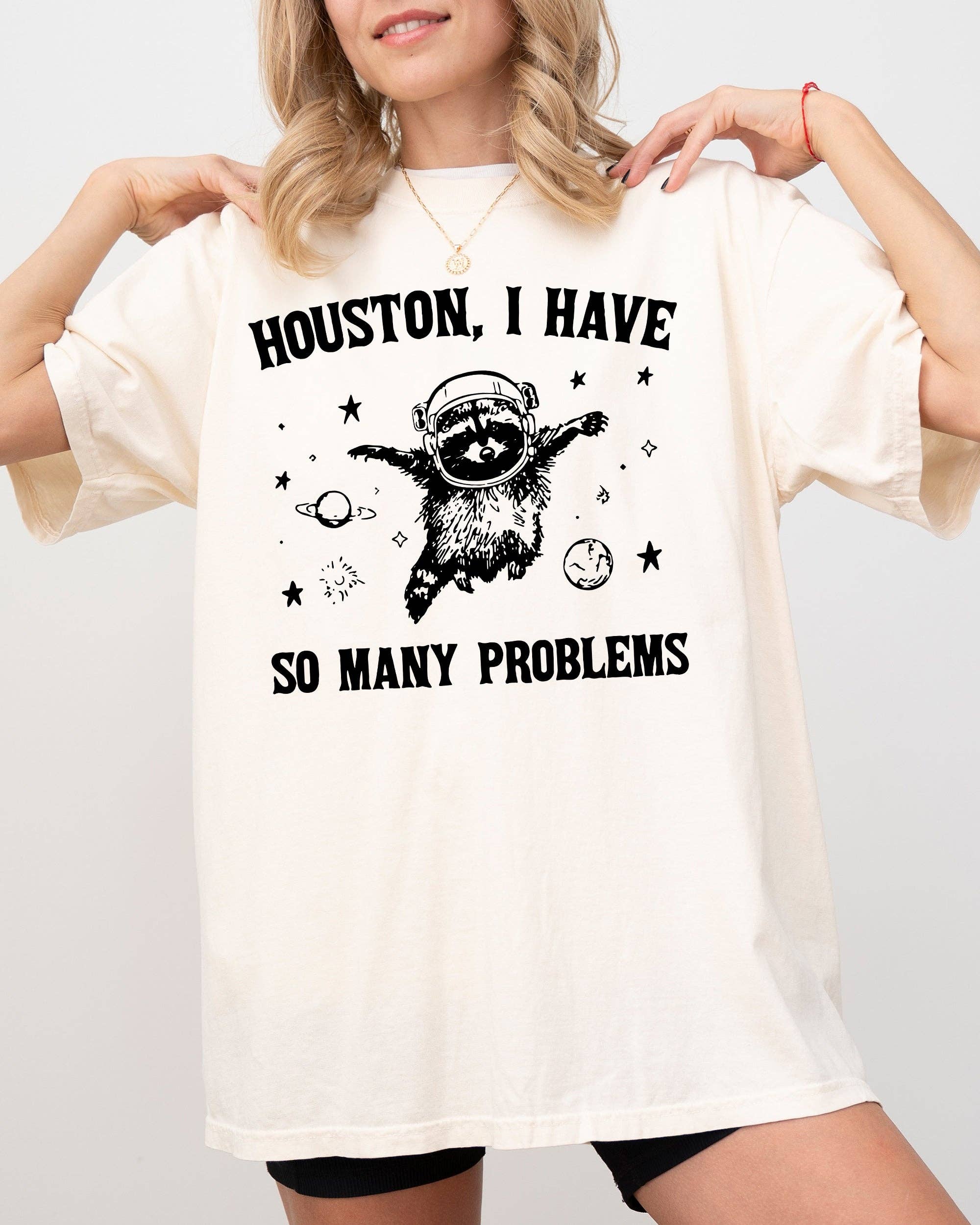 Houston, I Have Many Problems, Raccoon, Nasa, Funny Shirt Hoodie, Sweatshirt | PodTeesHub.com