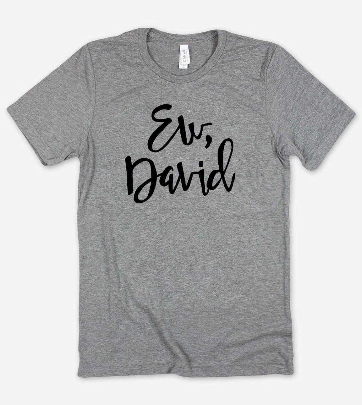 Ew David - Schitt's Creek T-Shirt Hoodie, Sweatshirt | PodTeesHub.com