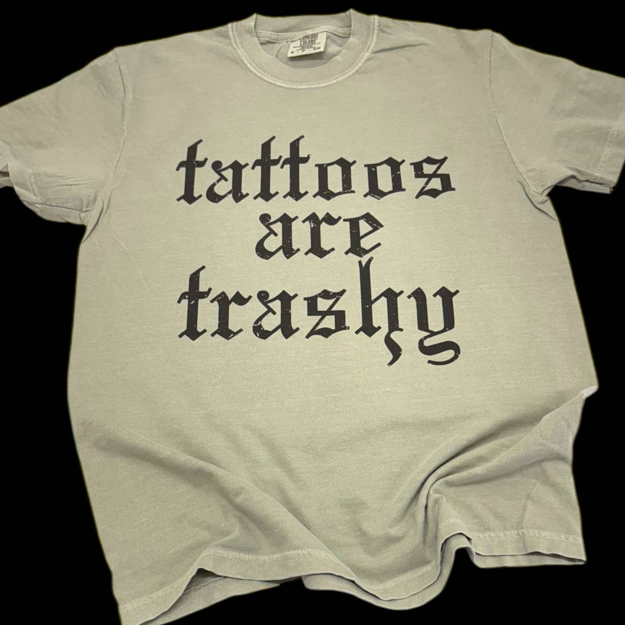 Tattoos Are Trashy Comfort Colors T-Shirt Hoodie, Sweatshirt | PodTeesHub.com
