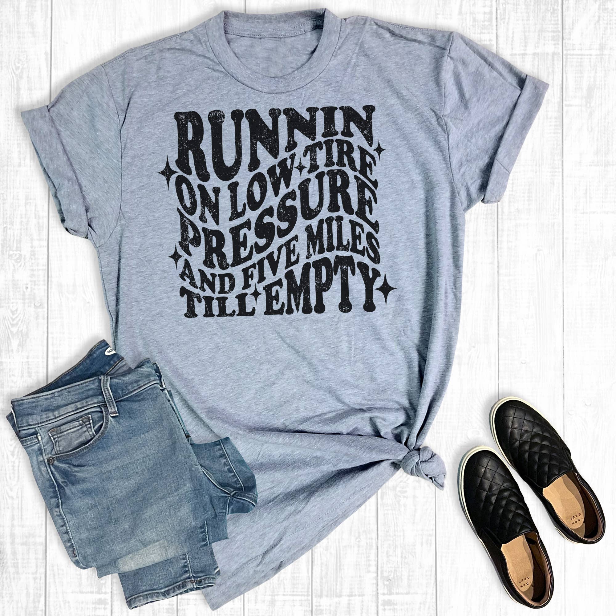 Runnin' On Low Tire Pressure and Five Miles Till Graphic Tee Hoodie, Sweatshirt | PodTeesHub.com