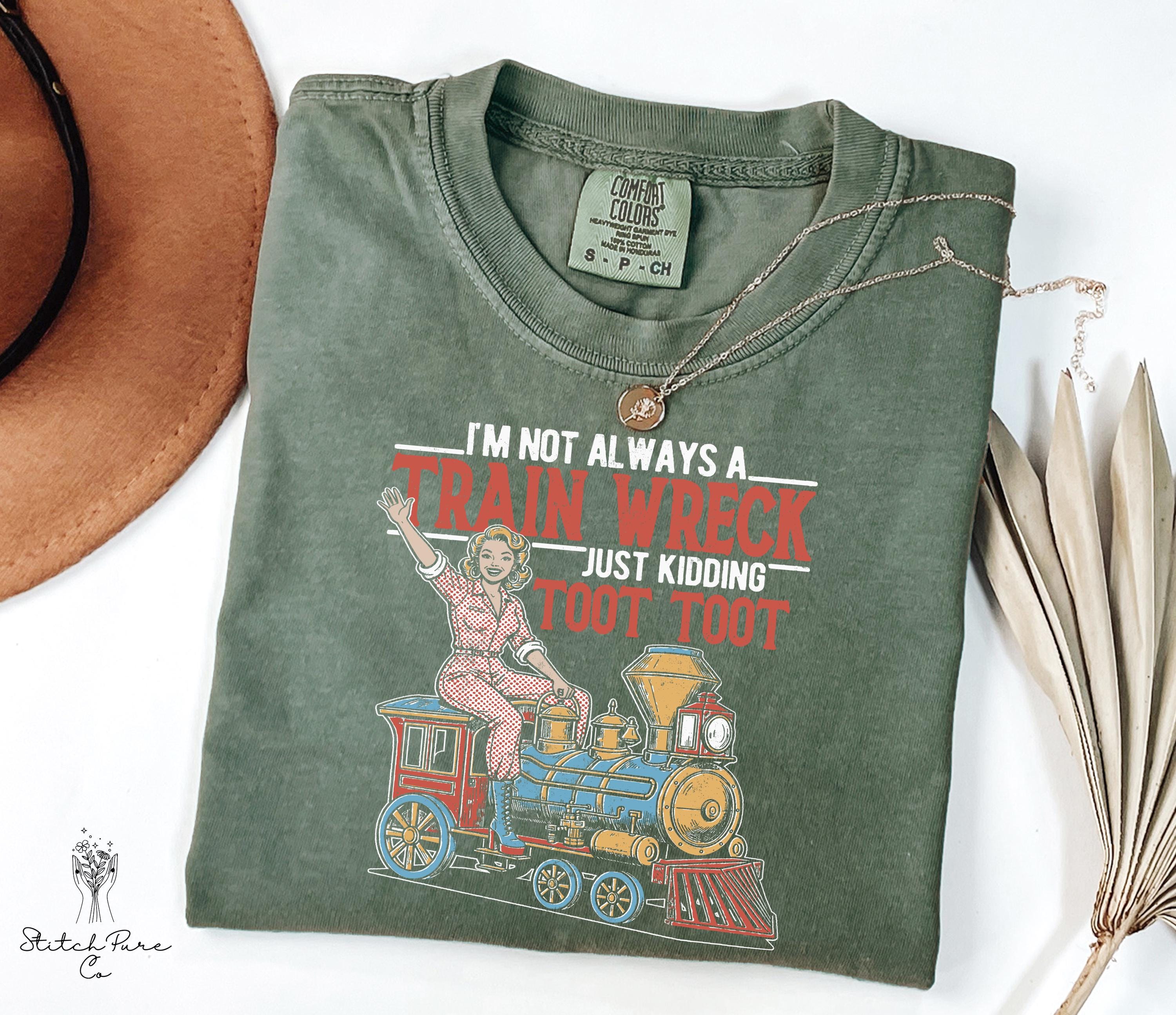 Comfort Colors I'M Always Train Wreck Vintage Retro Woman Casual (4)