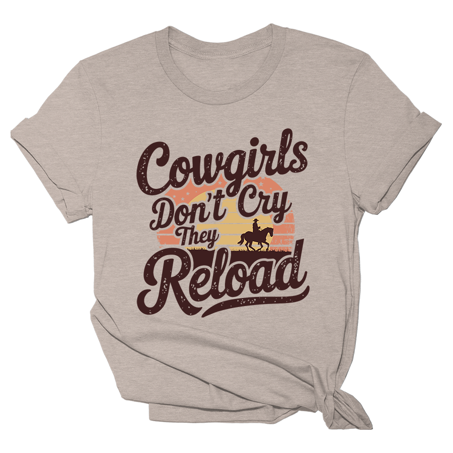 Cowgirls Dont Cry They Reload Tee - 2976 Hoodie, Sweatshirt | PodTeesHub.com