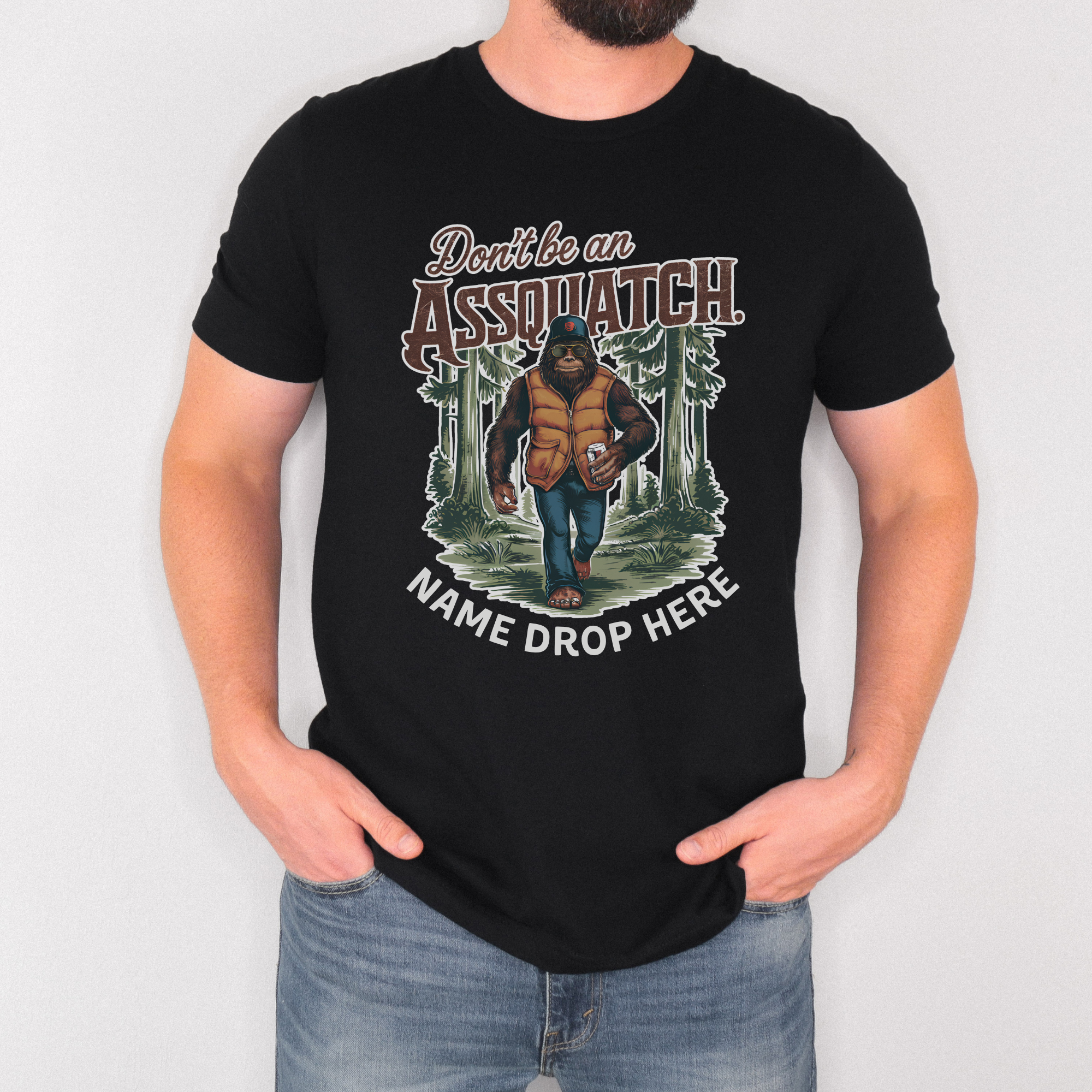 Don't Be An Assquatch Custom Namedrop Bigfoot Tshirt DTF991 Hoodie, Sweatshirt | PodTeesHub.com