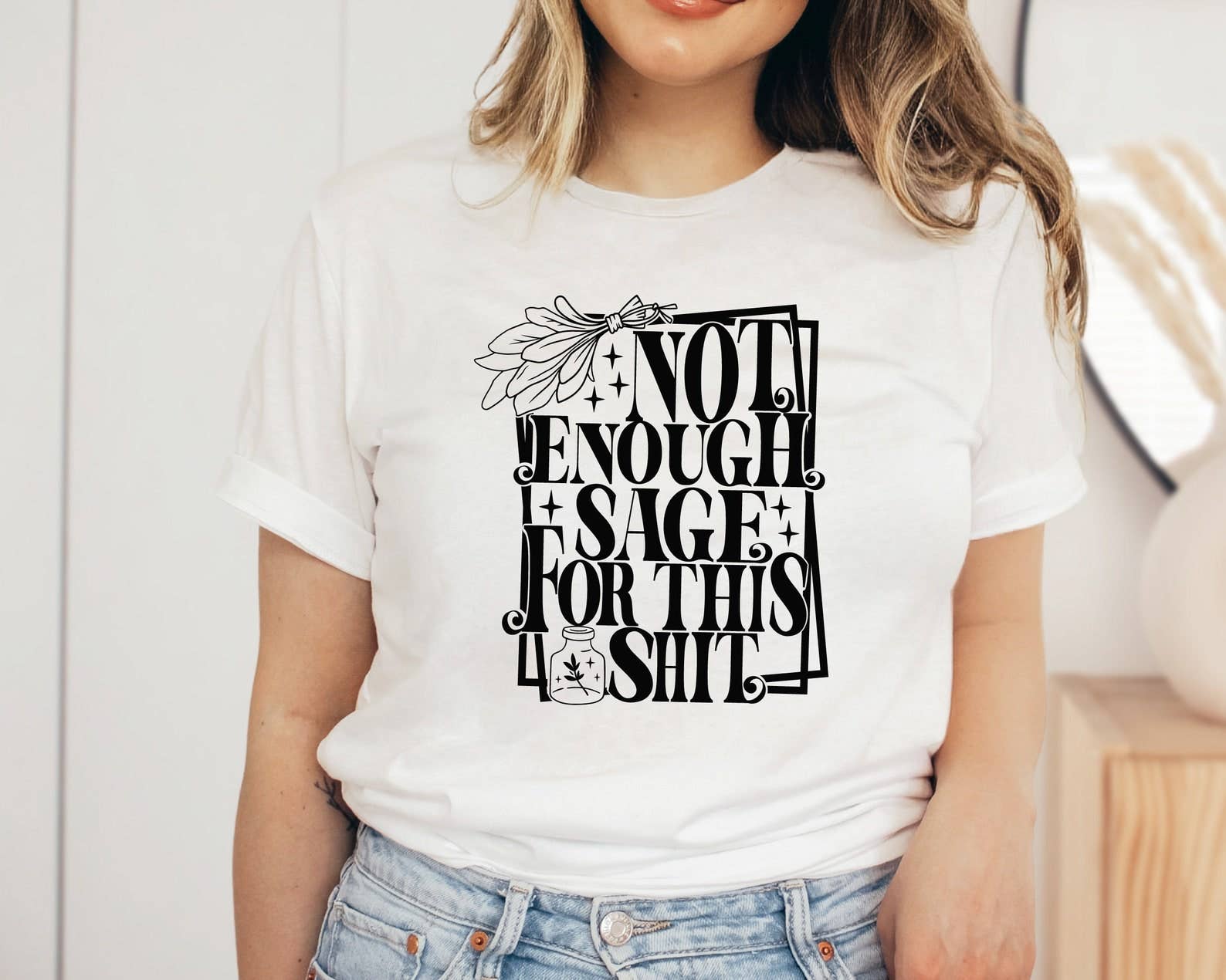 Not Enough Sage For This Shit T-Shirt Hoodie, Sweatshirt | PodTeesHub.com